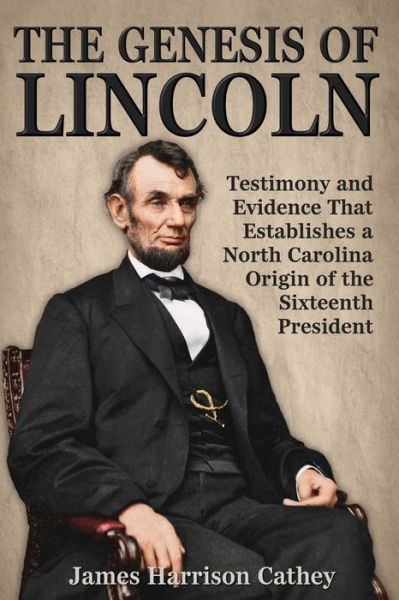 Cover for James Harrison Cathey · The Genesis of Lincoln (Paperback Book) (2015)