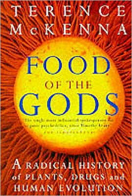 Food Of The Gods: A Radical History of Plants, Psychedelics and Human Evolution - Terence McKenna - Bøger - Ebury Publishing - 9780712670388 - 6. maj 1999