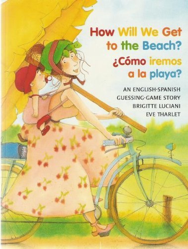 How Will We Get to the Beach? / Como Iremos a La Playa? (Michael Neugebauer Books (Paperback)) - Brigitte Luciani - Bøger - NorthSouth - 9780735820388 - 1. maj 2006