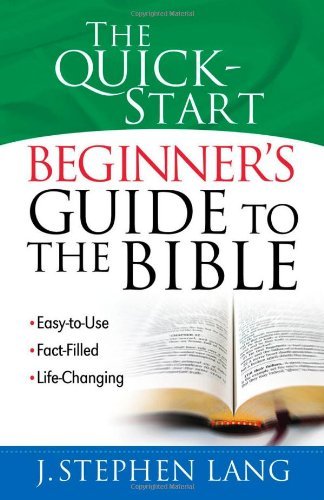 Cover for J. Stephen Lang · The Quick-start Beginner's Guide to the Bible: *easy-to-use *fact-filled *life-changing (Paperback Book) (2007)
