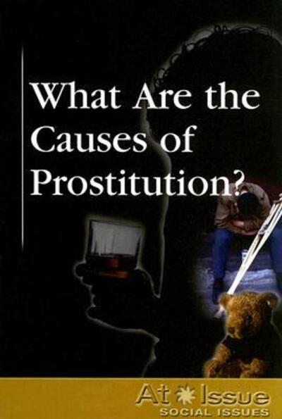 Cover for Louise I. Gerdes · What Are the Causes of Prostitution? (At Issue Series) (Paperback Book) (2007)