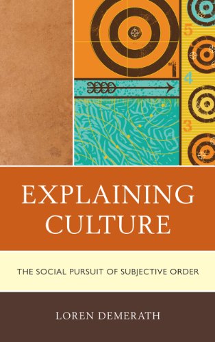 Cover for Loren Demerath · Explaining Culture: The Social Pursuit of Subjective Order (Hardcover Book) (2012)