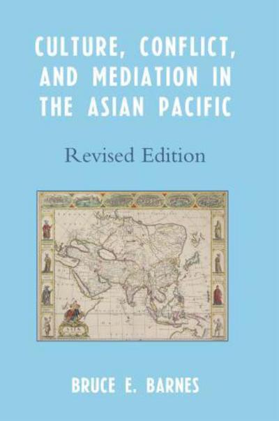 Cover for Bruce E. Barnes · Culture, Conflict, and Mediation in the Asian Pacific (Paperback Book) [Revised edition] (2007)