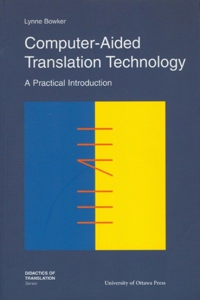 Cover for Lynne Bowker · Computer-Aided Translation Technology: A Practical Introduction - Didactics of Translation (Paperback Book) (2002)