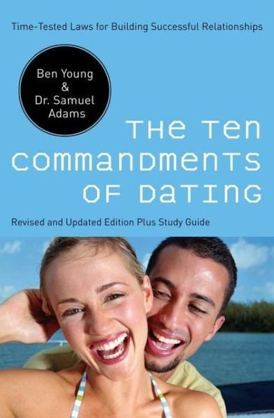 Cover for Ben Young · The Ten Commandments of Dating: Time-Tested Laws for Building Successful Relationships (Paperback Bog) (2008)