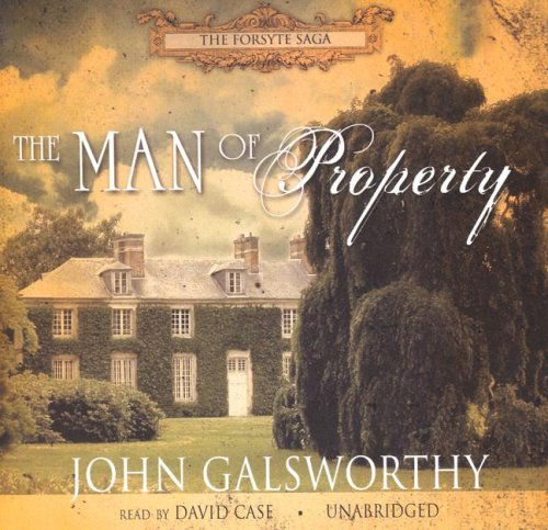 Cover for John Galsworthy · The Man of Property (Forsyte Chronicles, Book 1) (Library Edition) (The Forsyte Saga) (Audiobook (CD)) [Library, Unabridged edition] (2006)