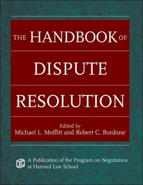 R Moffitt · The Handbook of Dispute Resolution (Hardcover bog) (2005)