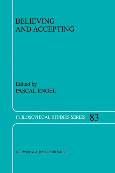 Cover for Pascal Engel · Believing and Accepting - Philosophical Studies Series (Hardcover Book) [2000 edition] (2000)