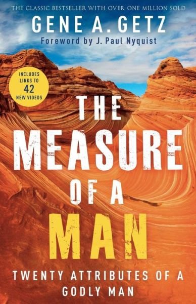 Cover for Gene A. Getz · The Measure of a Man – Twenty Attributes of a Godly Man (Paperback Book) [Revised edition] (2016)