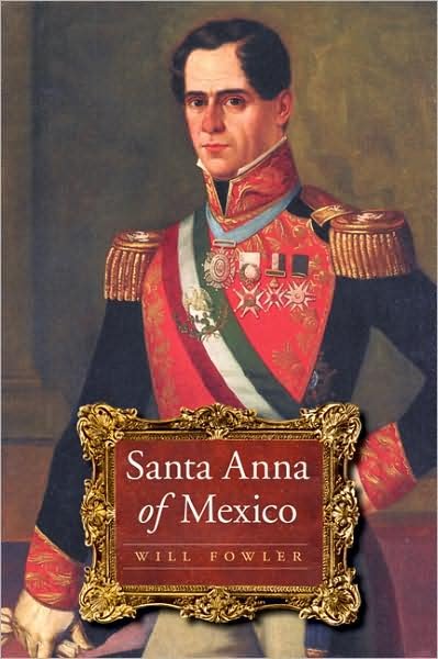 Cover for Will Fowler · Santa Anna of Mexico (Pocketbok) (2009)