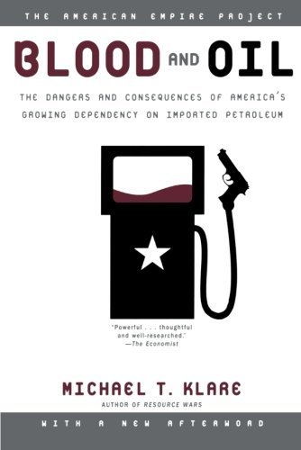Cover for Michael Klare · Blood and Oil: the Dangers and Consequences of America's Growing Dependency on Imported Petroleum (American Empire Project) (Pocketbok) [2nd Printing edition] (2005)