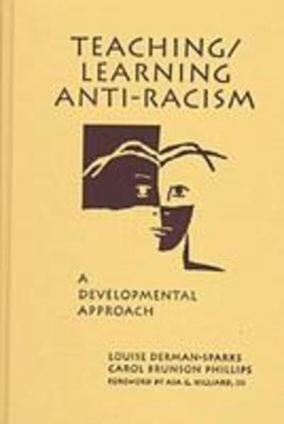Cover for Louise Derman-Sparks · Teaching / Learning Anti-Racism: A Developmental Approach (Hardcover bog) (1997)