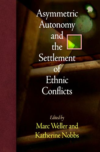 Cover for Asymmetric Autonomy and the Settlement of Ethnic Conflicts - National and Ethnic Conflict in the 21st Century (Paperback Book) (2012)