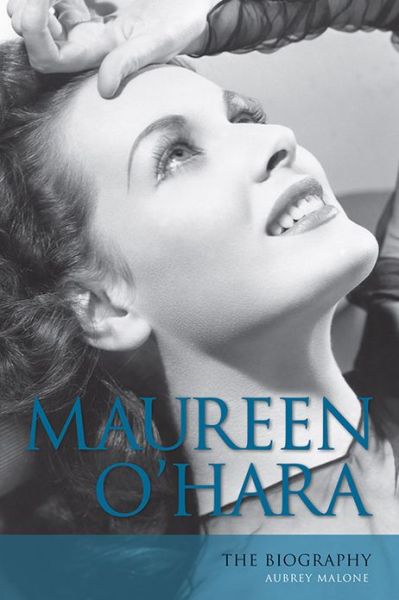 Cover for Aubrey Malone · Maureen O'hara: Biography (Book) (2013)