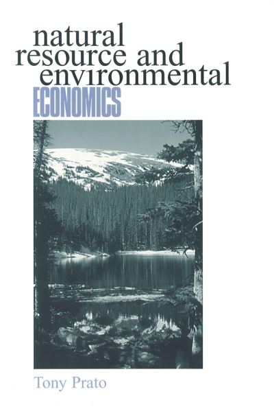 Cover for Prato, Tony (Centre for Agricultural, Resource and Environmental Systenms, University of Missouri - Columbia) · Natural Resource and Environmental Economics (Hardcover Book) (1999)
