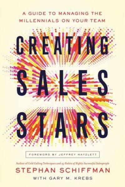 Cover for Stephan Schiffman · Creating Sales Stars : A Guide to Managing the Millennials on Your Team (Paperback Book) (2018)