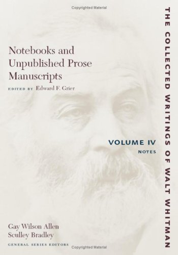 Cover for Walt Whitman · Notebooks and Unpublished Prose Manuscripts: Volume IV: Notes - The Collected Writings of Walt Whitman (Pocketbok) (2007)