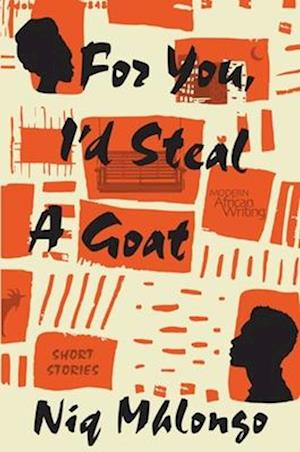 Cover for Niq Mhlongo · For You, I'd Steal a Goat: Short Stories - Modern African Writing (Paperback Book) (2025)