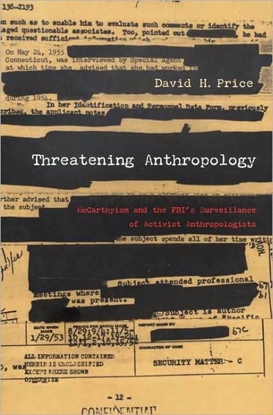 Cover for David H. Price · Threatening Anthropology: McCarthyism and the FBI’s Surveillance of Activist Anthropologists (Paperback Book) (2004)