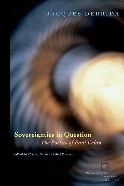 Sovereignties in Question: The Poetics of Paul Celan - Perspectives in Continental Philosophy - Jacques Derrida - Books - Fordham University Press - 9780823224388 - October 1, 2005