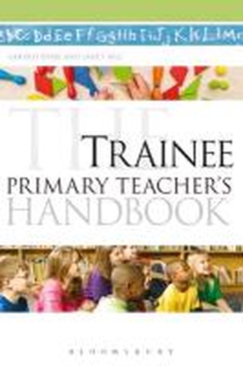 The Trainee Primary Teacher's Handbook - Continuum Education Handbooks - Gererd Dixie - Books - Bloomsbury Publishing PLC - 9780826418388 - October 2, 2009