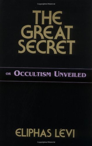 Cover for Eliphas Levi · The Great Secret: or Occultism Unveiled (Taschenbuch) [Reprint edition] (2000)