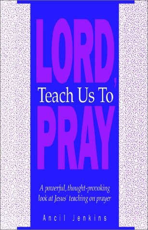 Cover for Ancil Jenkins · Lord Teach Us to Pray (Paperback Book) (1988)
