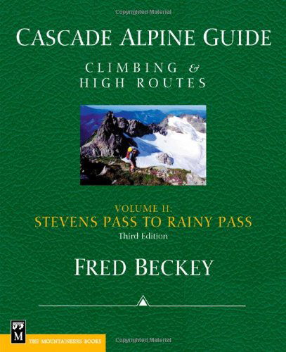 Cover for Fred W. Beckey · Cascade Alpine Guide: Climbing and High Routes: Stevens Pass to Rainy Pass (Paperback Book) [3 Revised edition] (2003)