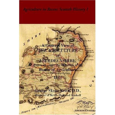 Cover for George Skene Keith · General View of the Agriculture of Aberdeenshire (Agriculture in Recent Scottish History S) (Paperback Book) (2005)