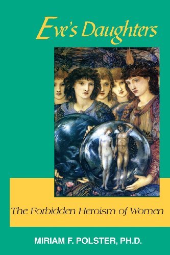 Cover for Miriam F. Polster · Eve's Daughters: the Forbidden Heroism of Women (Pocketbok) (1992)