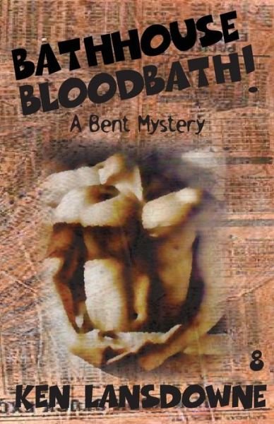 Cover for Ken Lansdowne · Bathhouse Bloodbath! (Paperback Book) (2016)