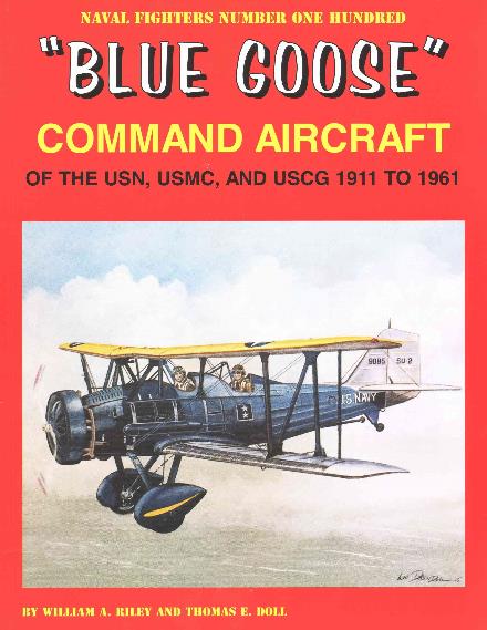 `blue Goose` Command Aircraft of the Usn, Usmc, and Uscg 1911 to 1961 - William Riley - Książki - Steve Ginter - 9780989258388 - 23 kwietnia 2015