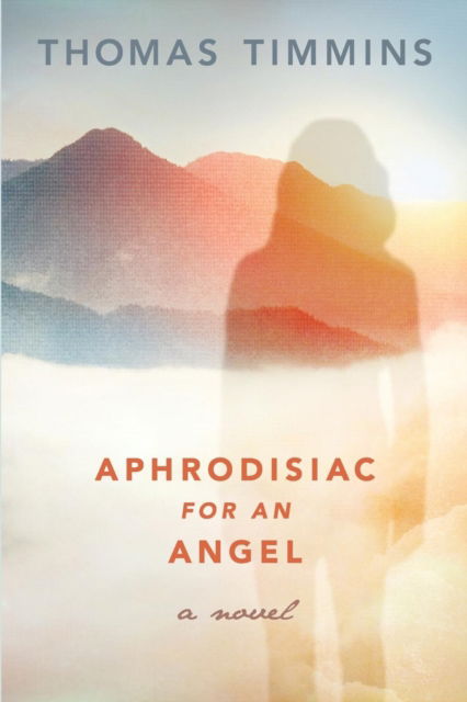 Cover for Thomas Timmins · Aphrodisiac for an Angel (Paperback Book) (2016)