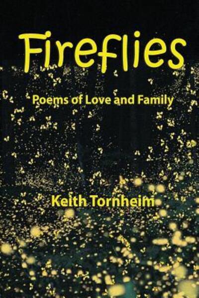 Cover for Keith Tornheim · Fireflies Poems of Love and Family (Taschenbuch) (2015)