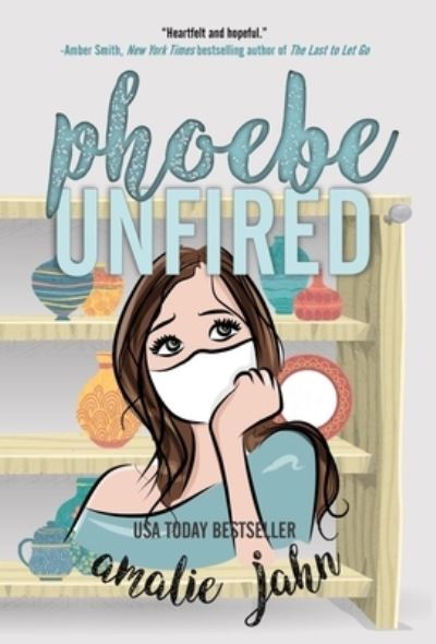 Cover for Amalie Jahn · Phoebe Unfired (Gebundenes Buch) (2021)