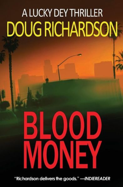 Cover for Doug Richardson · Blood Money A Lucky Dey Thriller (Paperback Book) (2017)