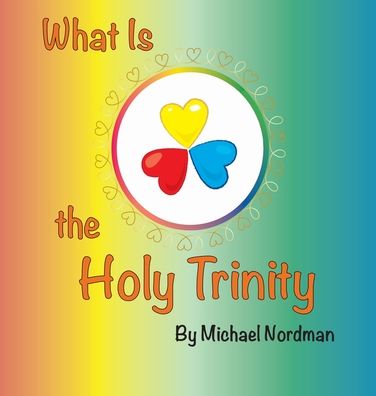 Cover for Nordman Michael · What Is the Holy Trinity (Gebundenes Buch) (2019)