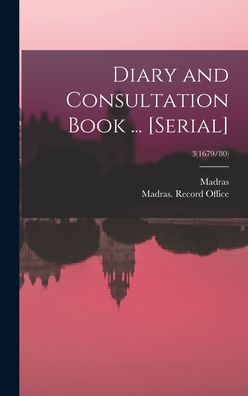 Cover for Madras (India Presidency) · Diary and Consultation Book ... [serial]; 3 (1679/80) (Hardcover Book) (2021)