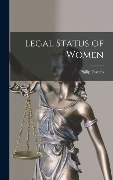 Cover for Philip 1912- Francis · Legal Status of Women (Hardcover Book) (2021)