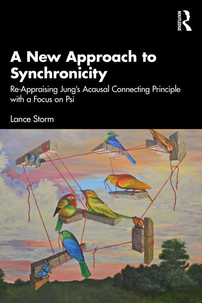 Cover for Storm, Lance (The University of Adelaide, Australia) · A New Approach to Synchronicity: A Re-Appraisal of Jung’s Acausal Connecting Principle with a Focus on Psi (Paperback Book) (2025)