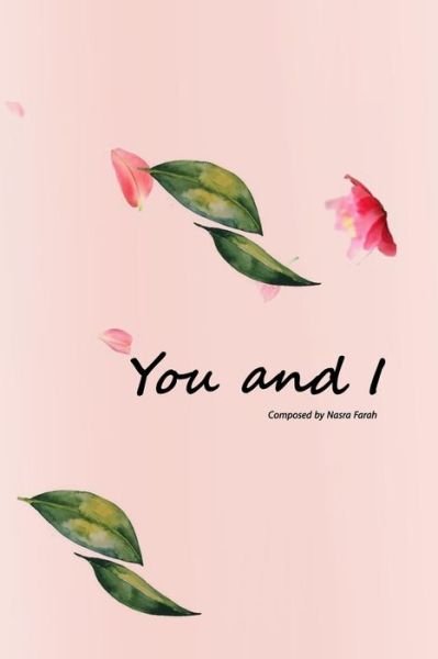 You and I - Nasra Farah - Books - Independently published - 9781097365388 - June 2, 2019