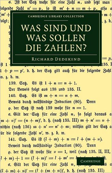 Cover for Richard Dedekind · Was sind und was sollen die Zahlen? - Cambridge Library Collection - Mathematics (Paperback Book) (2012)