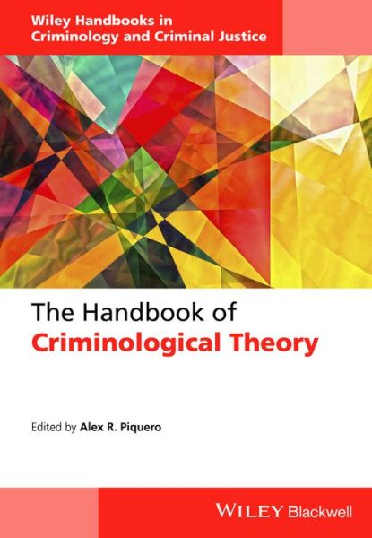 Cover for Alex R. Piquero · The Handbook of Criminological Theory - Wiley Handbooks in Criminology and Criminal Justice (Hardcover Book) (2015)