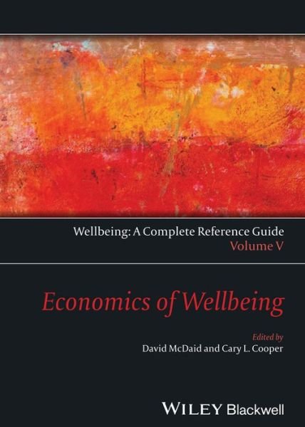 Cover for CL Cooper · Wellbeing: A Complete Reference Guide, Economics of Wellbeing - Wellbeing: A Complete Reference Guide (Innbunden bok) [Volume V edition] (2014)