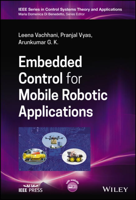 Cover for Leena Vachhani · Embedded Control for Mobile Robotic Applications - IEEE Press Series on Control Systems Theory and Applications (Hardcover Book) (2022)