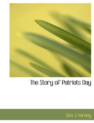 Cover for Geo J. Varney · The Story of Patriots Day (Paperback Bog) (2010)