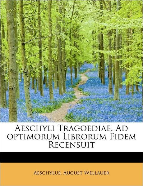 Cover for Aeschylus · Aeschyli Tragoediae. Ad Optimorum Librorum Fidem Recensuit (Pocketbok) (2009)