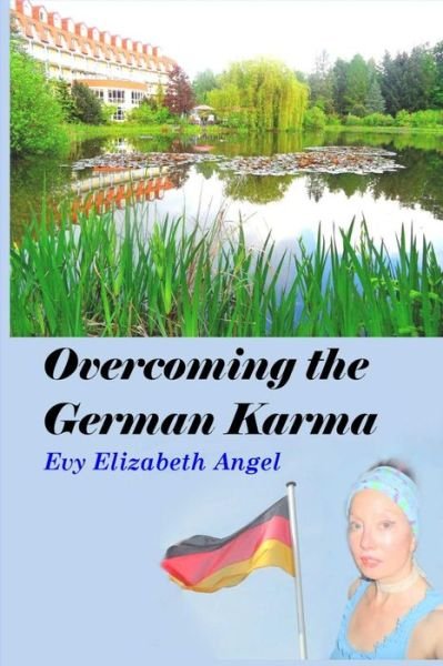 Cover for Evy Elizabeth Angel · Overcoming the German Karma (Paperback Book) (2014)