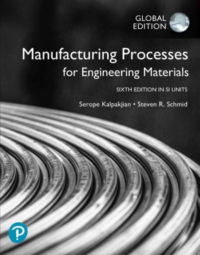 Cover for Serope Kalpakjian · Manufacturing Processes for Engineering Materials in SI Units (Paperback Book) (2022)