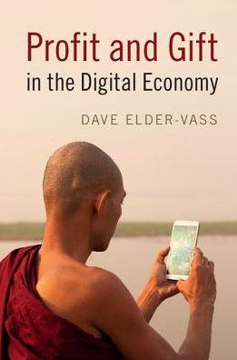 Cover for Elder-Vass, Dave (Loughborough University) · Profit and Gift in the Digital Economy (Paperback Book) (2016)